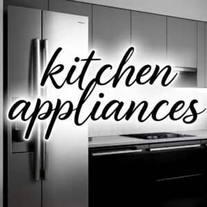 Kitchen Appliances